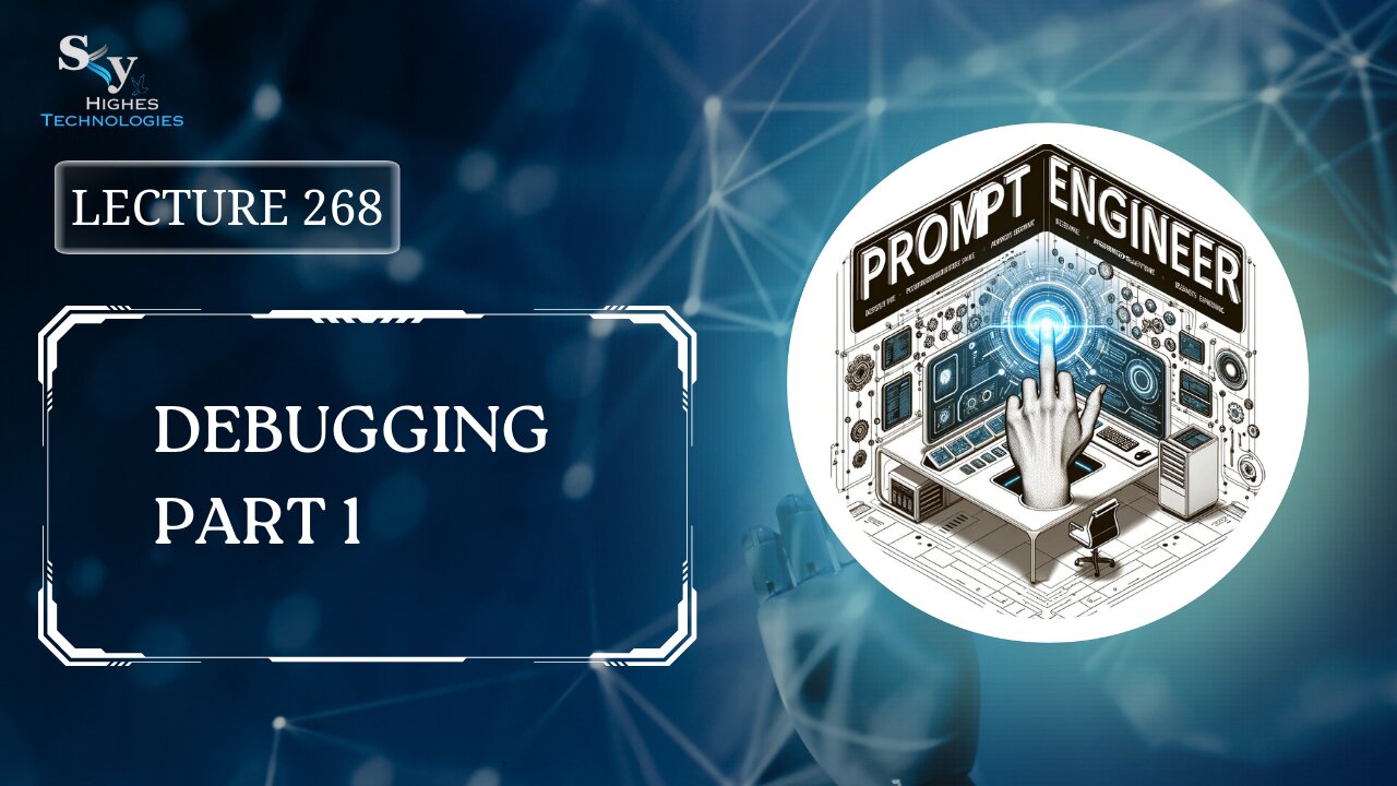 268. Debugging Part 1 | Skyhighes | Prompt Engineering