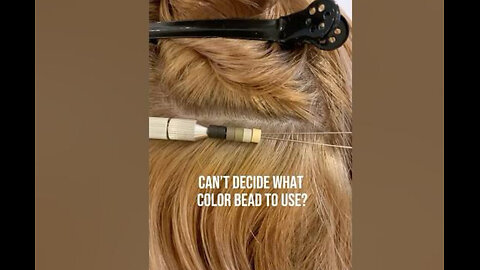 Struggling to choose the right bead for your hair sew in extensions?