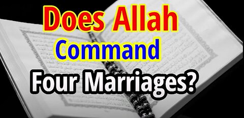 Does Allah command four marriages in the Quran