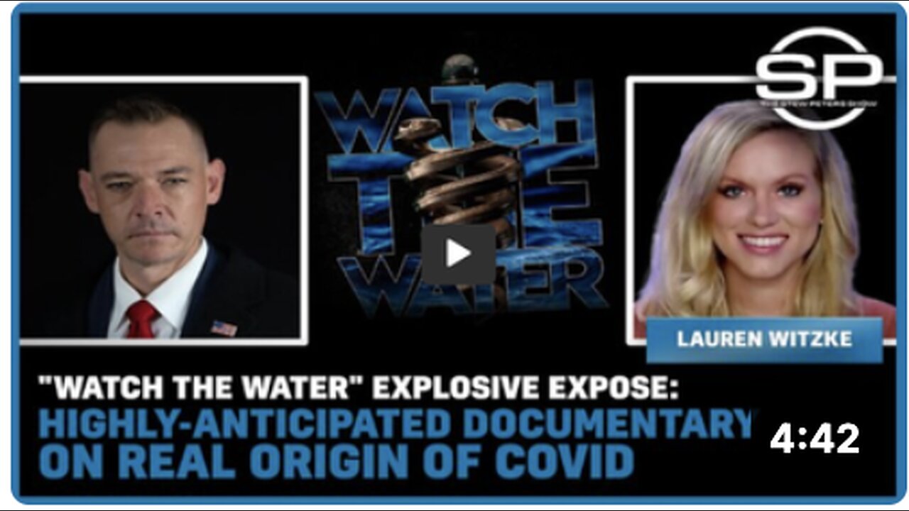 "Watch the Water" Explosive Expose: Highly-Anticipated Documentary on Real Origin of COVID