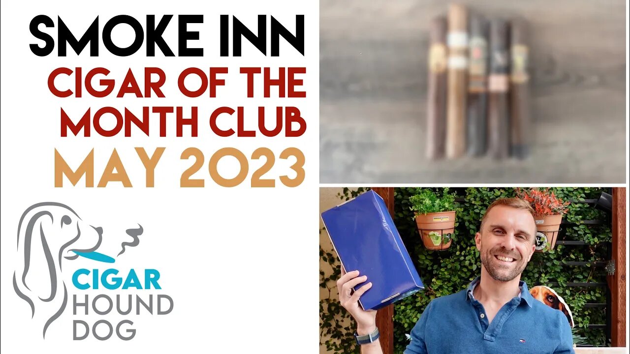 Smoke Inn Cigar of the Month Club May 2023