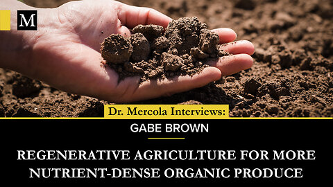 Regenerative Agriculture for More Nutrient-Dense Organic Produce - Interview With Gabe