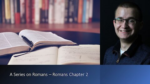 A Bible Study on Romans Chapter 2 by Zachary Murphy