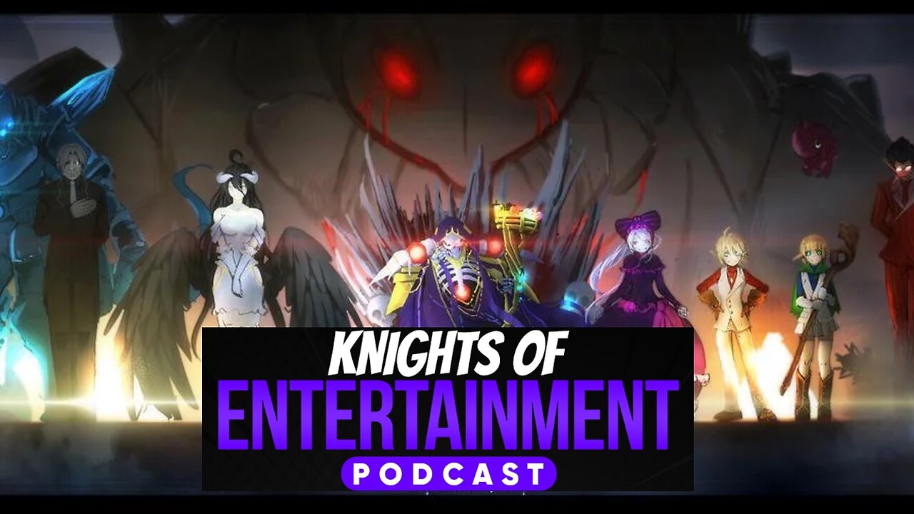 Knights of Entertainment Podcast Episode 78 "Overlord season 2 recap"