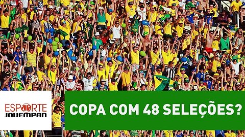 Copa com 48 seleções? Jornalistas debatem assunto