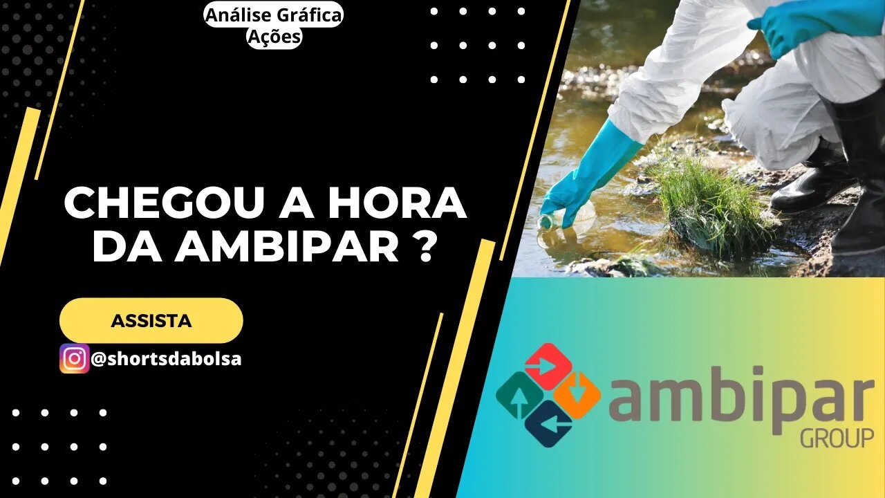 OPORTUNIDADE ÚNICA NAS AÇÕES DA AMBIPAR ! VALE A PENA COMPRAR ? ANÁLISE GRÁFICA HOJE !