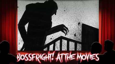 Bossfright at the movies BONUS - Nosferatu (1922)