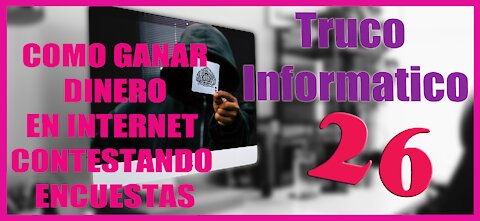 Truco Informatico 26 Como Ganar Dinero en Internet contestando encuestas