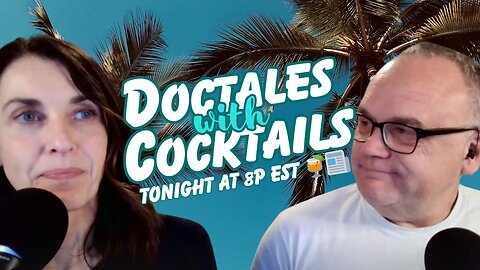 Going Live: Doctales with Cocktails!