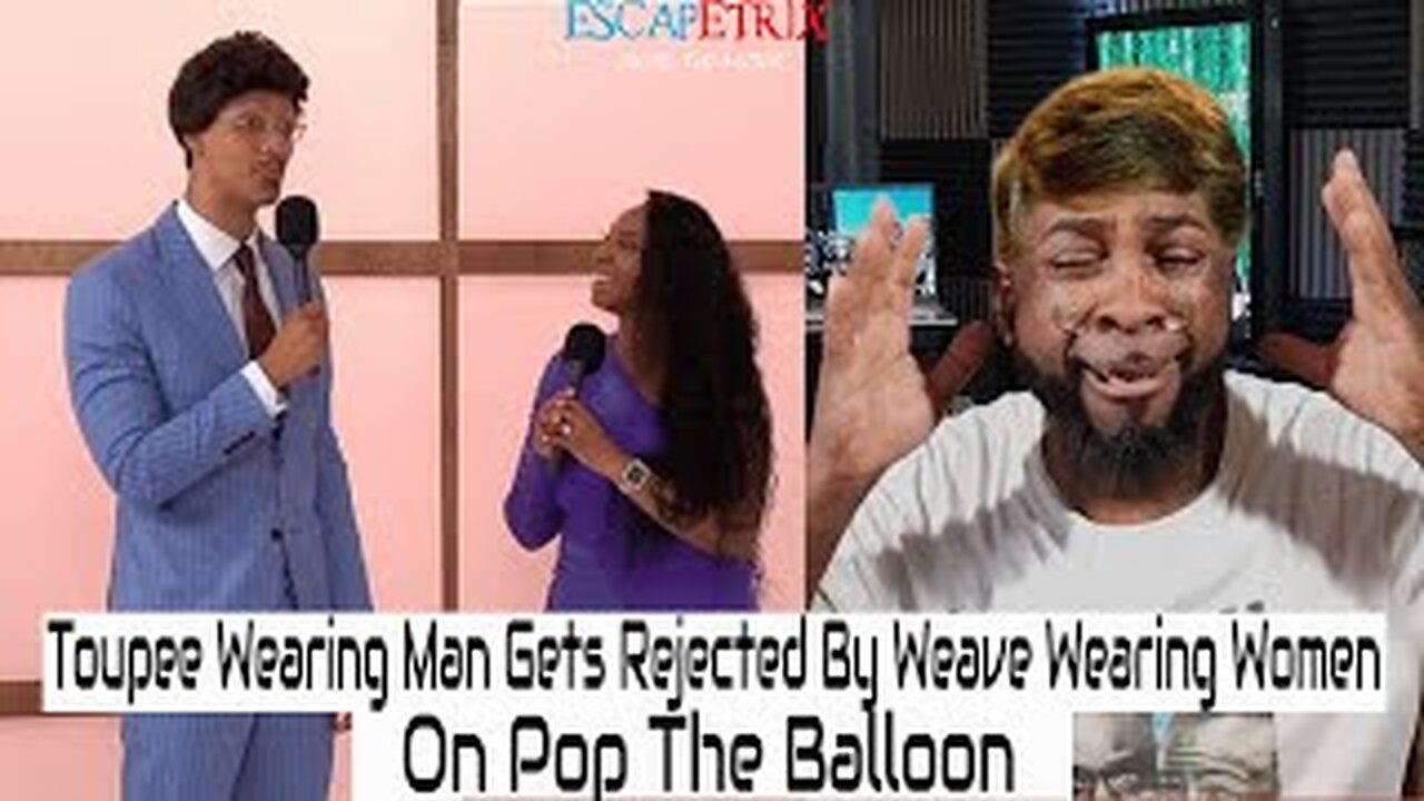 Man with Wig Gets Rejected By Women With Weaves On Pop The Balloon