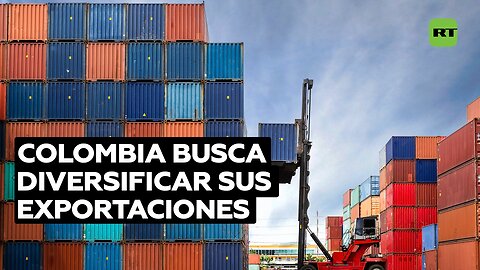 Colombia busca diversificar sus exportaciones para fortalecer la economía