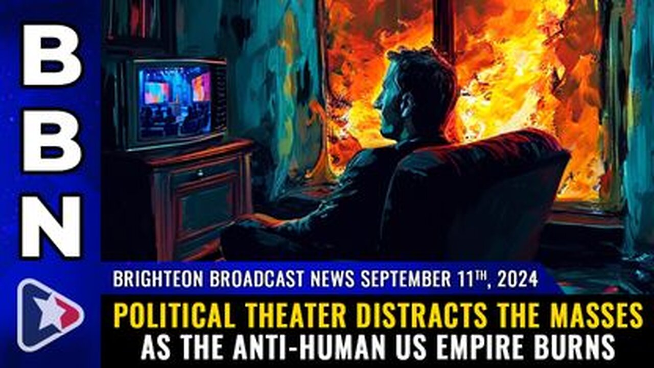 Political THEATER distracts the masses as the anti-human US empire BURNS