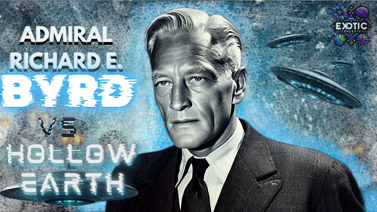 Admiral Richard E. Byrd VS Hollow Earth