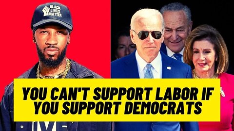 You CAN'T Support Labor IF you Support Democrats (or Republicans)