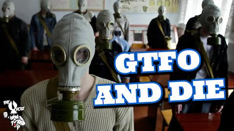 GTFO AND DIE - the Whole Tip Daily