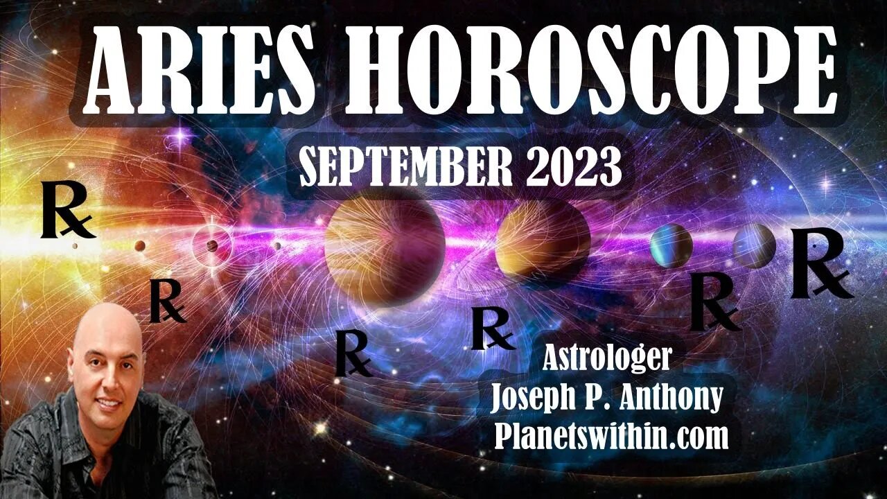 Aries Horoscope September 2023 - Astrologer Joseph P. Anthony