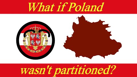 What if Poland wasn't partitioned?