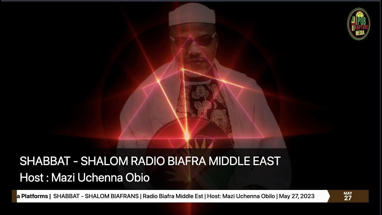 SHABBAT - SHALOM BIAFRANS | Radio Biafra Middle Est | Host: Mazi Uchenna Obilo | May 27, 2023