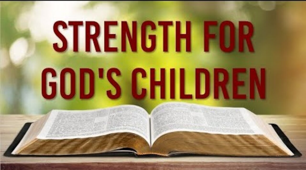 BIBLE VERSES TO STRENGTHEN GOD'S CHILDREN