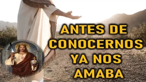 ANTES DE CONOCERNOS EL YA NOS AMABA - LA PASION DE JESUCRISTO POR ISABEL