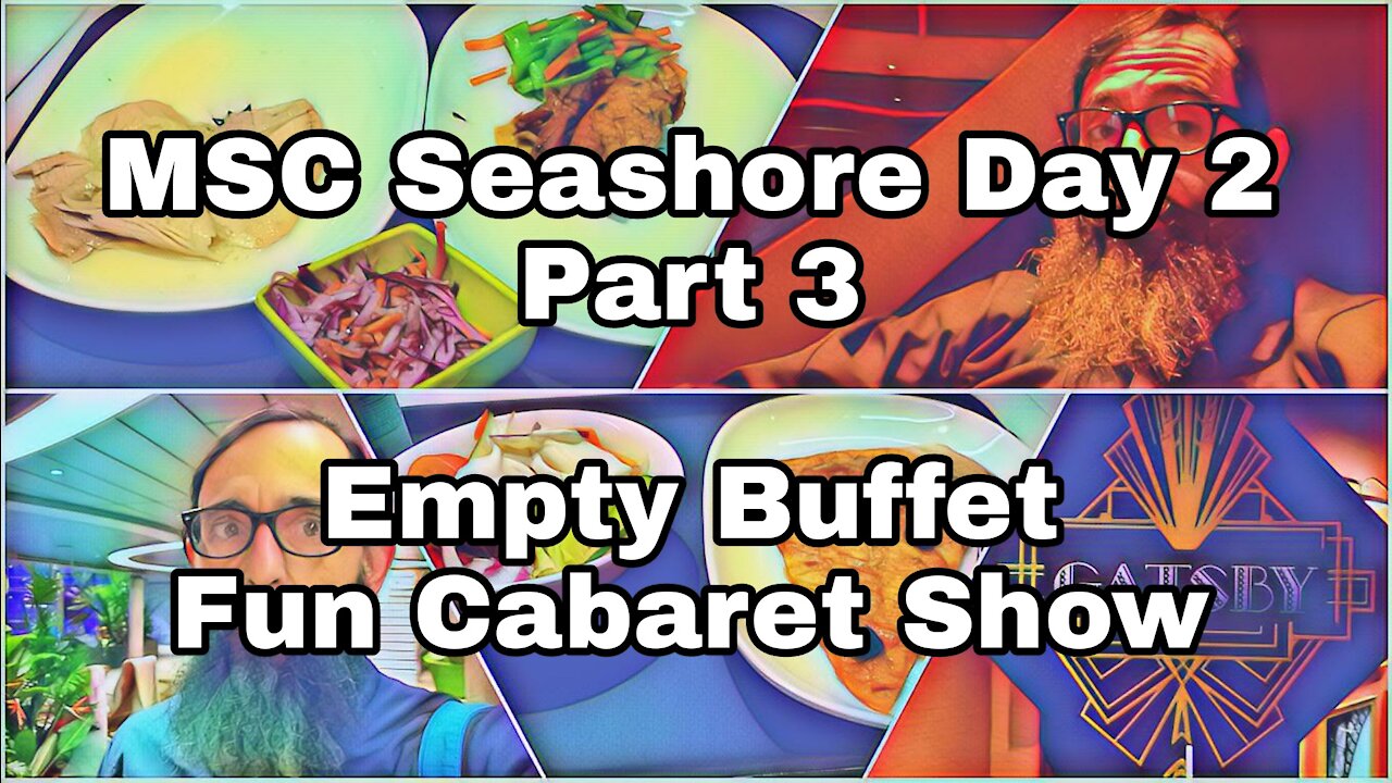 MSC Seashore Day 2 | Empty Buffet Dinner | A Good Show