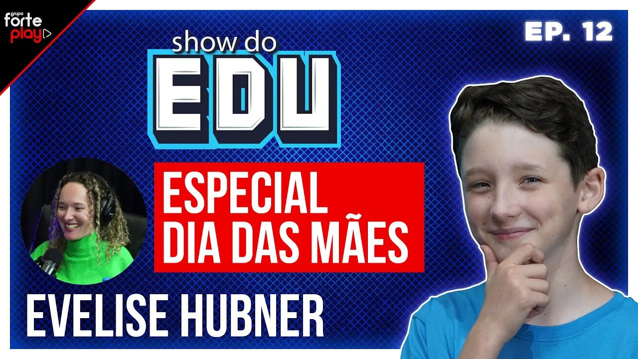 ESPECIAL DIA DAS MÃES com EVELISE HUBNER SHOW do EDU #12