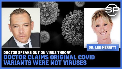 Doctor SPEAKS OUT On Virus Theory Doctor Claims Original COVID Variants Were Not Viruses