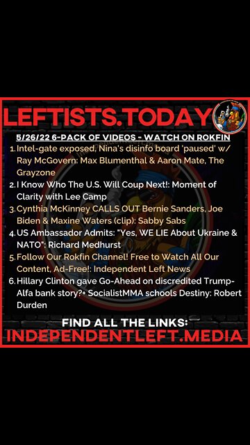 Intel-gate exposed, Nina's disinfo board 'paused' | Who The U.S. Will Coup Next! 5/26 leftists.today