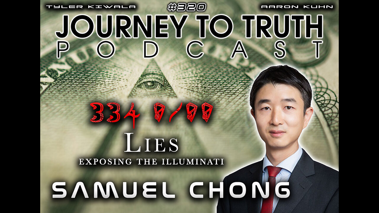 EP 320 | Samuel Chong | 334 Lies | Exposing The Illuminati