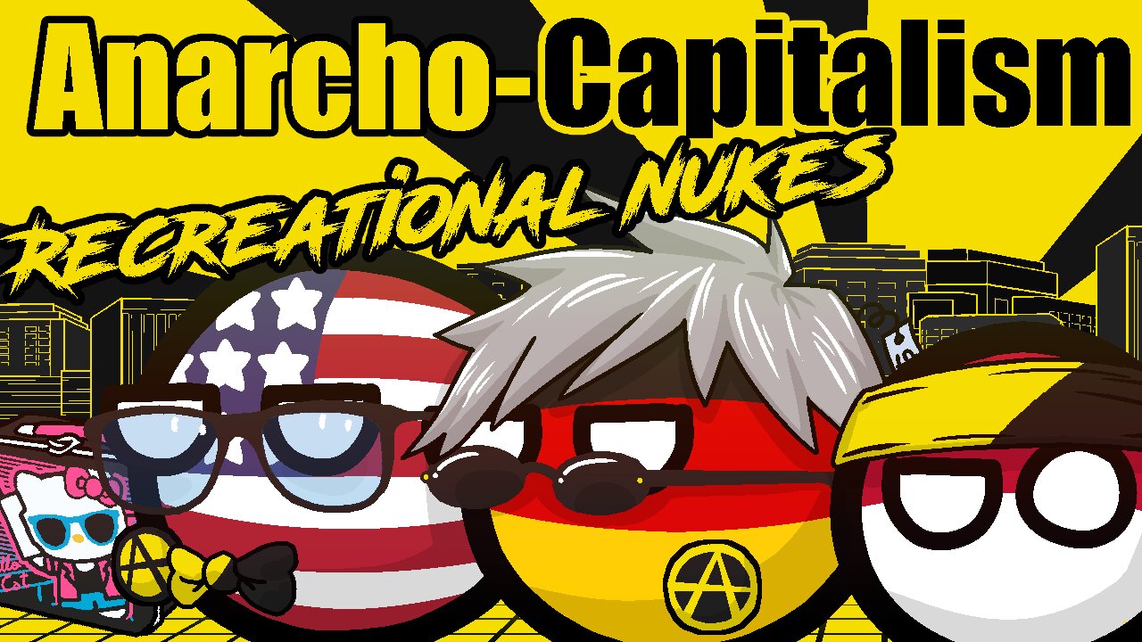 What is Anarcho-Capitalism? Rothbard & Hoppe | Recreational Nukes | Polandball Political Philosophy