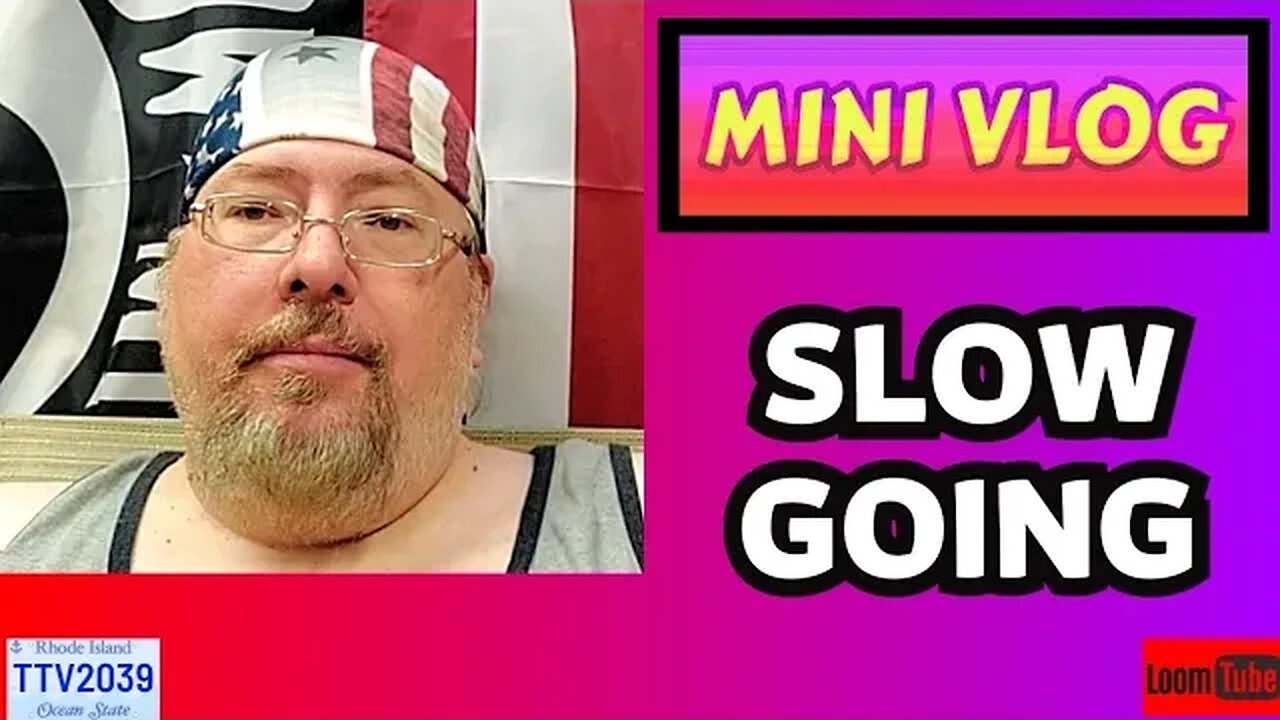 MINI VLOG - SLOW GOING - 072323 TTV2039