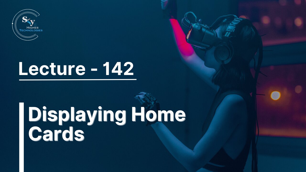 142 - Displaying Home Cards | Skyhighes | React Native