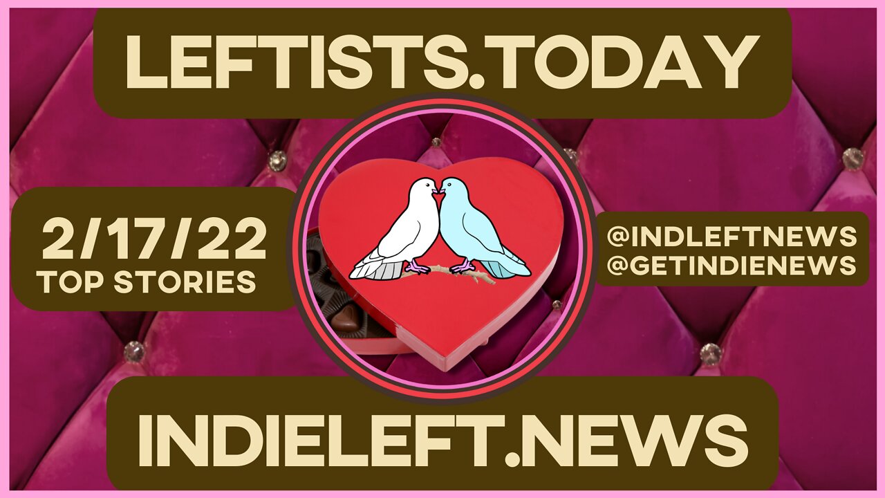 Trudeau, @AOC, #TMobile, @Jimmy_Dore, @ProfWolff, #REI Workers Fighting Back, Leftists Today 2/17