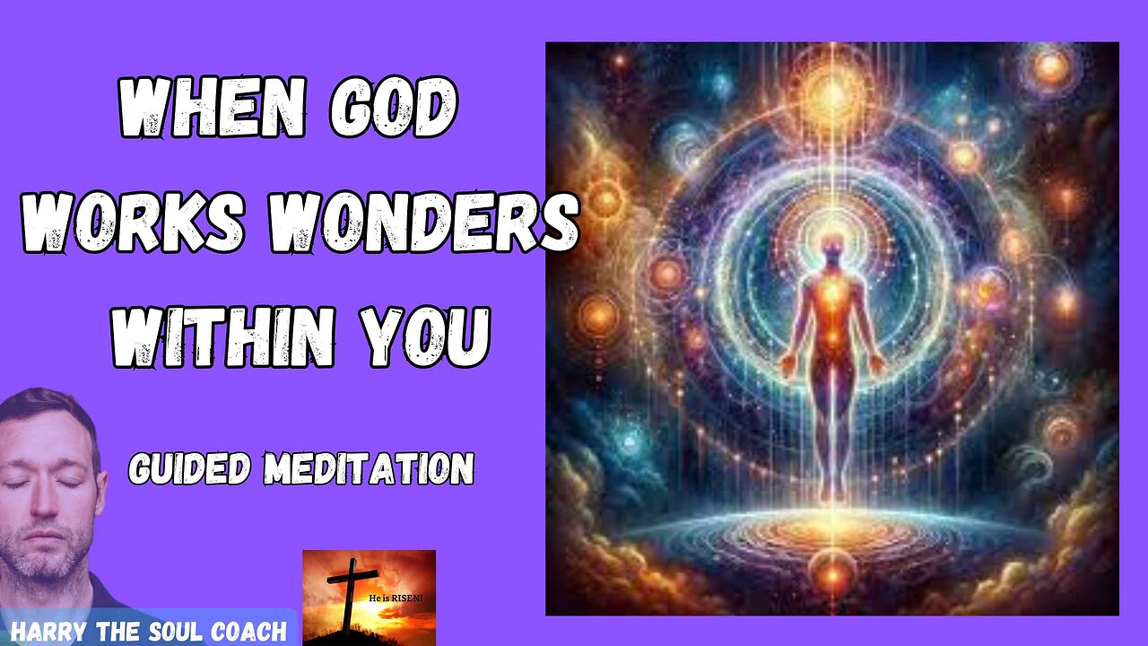 When God Works Wonders Within You Guided Meditation