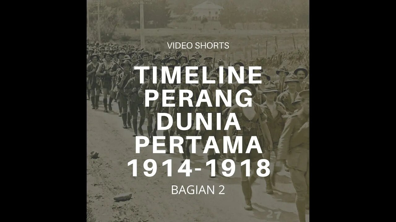 Timeline Perang Dunia Pertama Tahun 1914 1918 Bagian 2