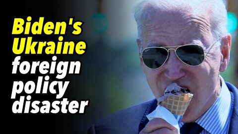 Biden's Ukraine foreign policy disaster