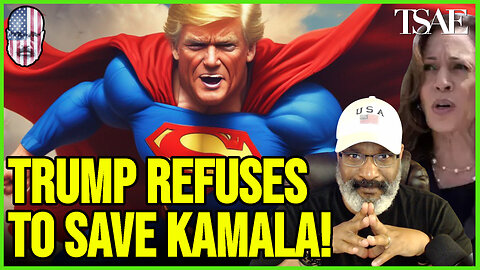 TRUMP REFUSES TO HELP KAMALA