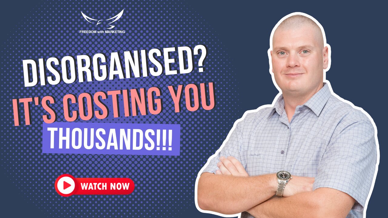 How Disorganisation Drained My Business