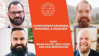 Complementarianism, Feminism, & Marxism