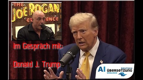 EISWOLF61_Special: Teil 1 # Joe Rogan im Gespräch mit Donald J. Trump # Deutsche KI_Übersetzung