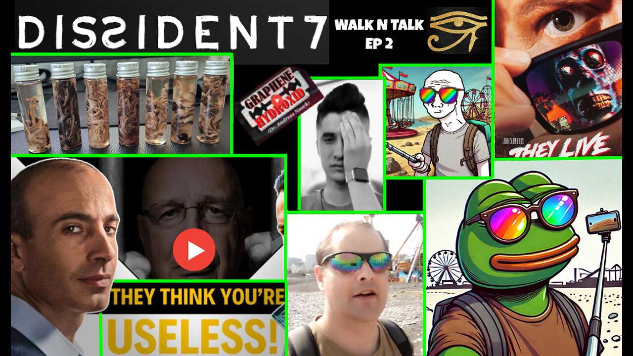 Dissident7 Walk 'n' Talk Ep2 - Rubbery Clots Graphene Vaccines Harari They Live! Memes NFTs Ancients