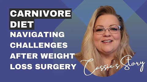 Carrie's Story - Carnivore after weight loss surgery