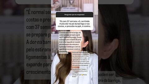 Estou com muita dor no pé da barriga, costas e pressão na ppkinha, é normal?