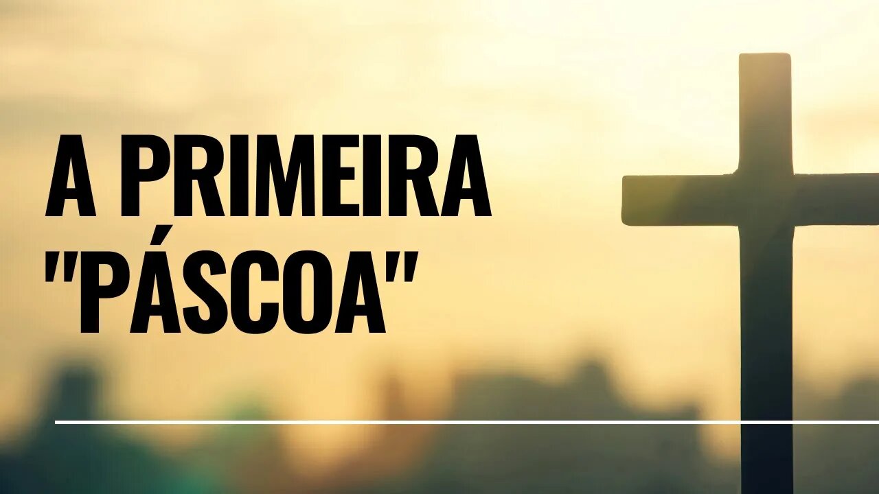 A Primeira PÁSCOA - A primeira promessa do Messias está em Gênesis - Leandro Quadros - Semana Santa