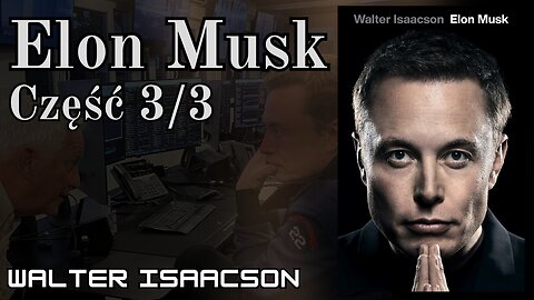 Elon Musk Część 3/3 - Walter Isaacson |