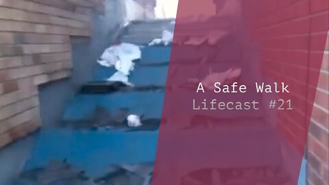 A Safe Walk | Lifecast #21