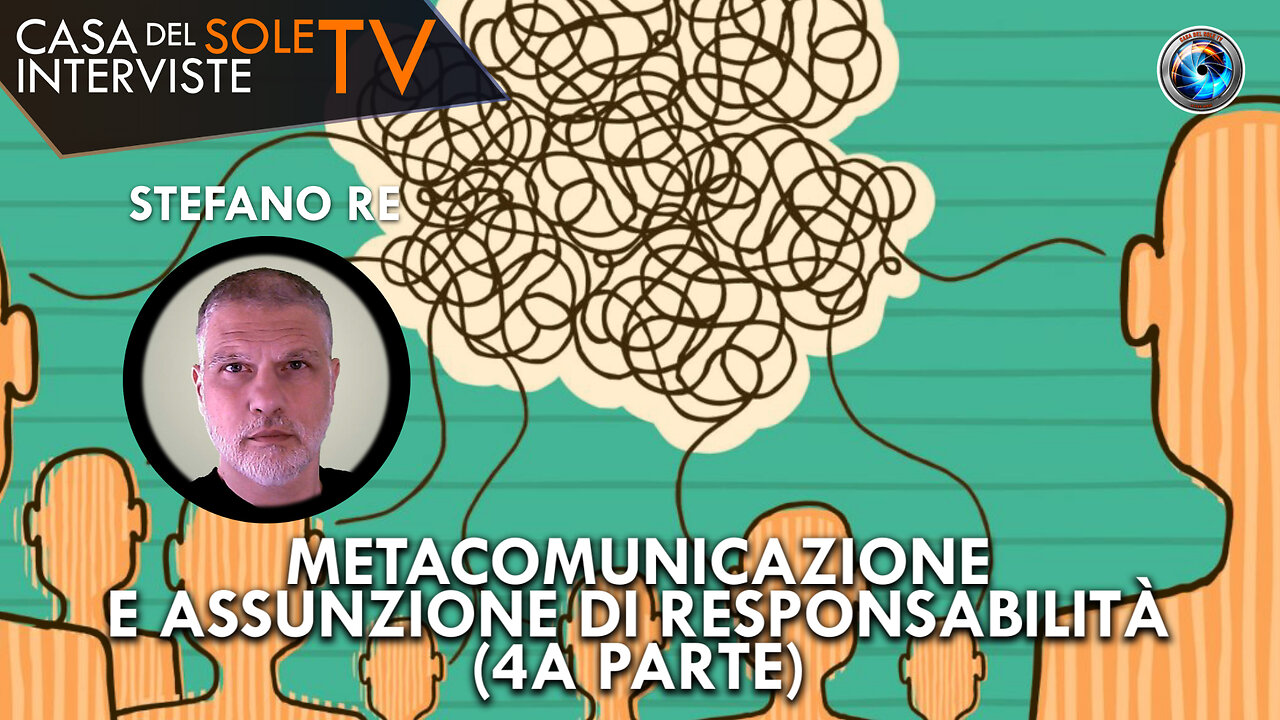 Stefano Re: metacomunicazione e assunzione di responsabilità (4a parte)