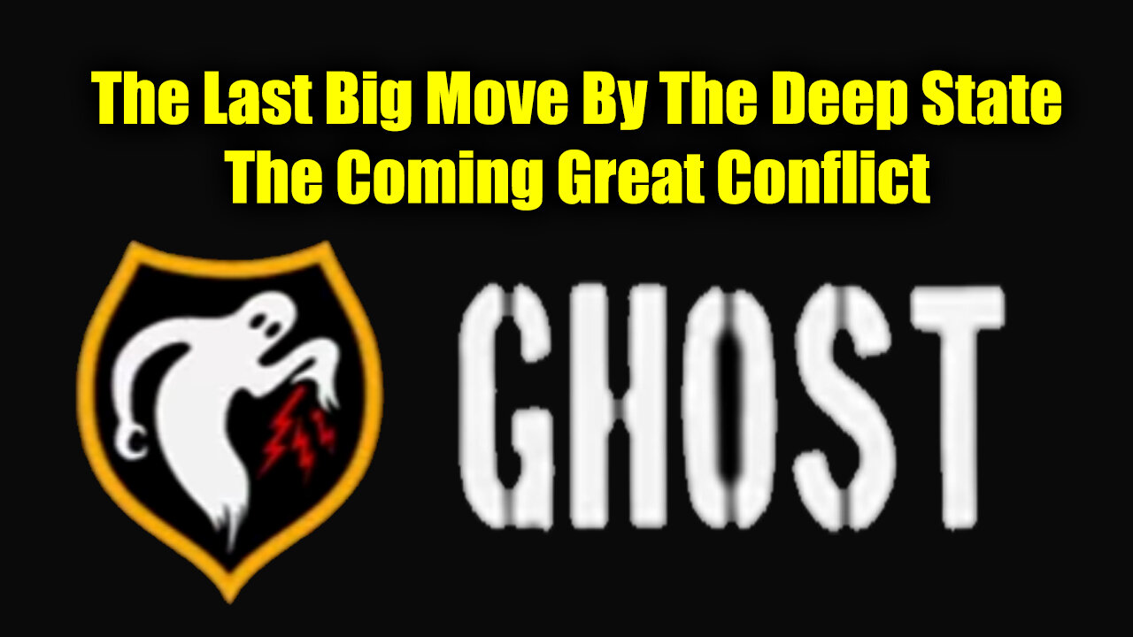 GHOST Oct 3 HUGE "The Last Big Move By The Deep State" > The Coming Great Conflict