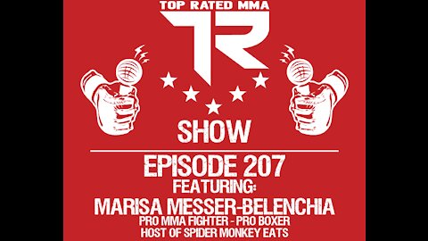 Ep. 207 - Marisa "Spider Monkey" Messer-Belenchia - Pro MMA Fighter - Pro Boxer - Spider Monkey Eats