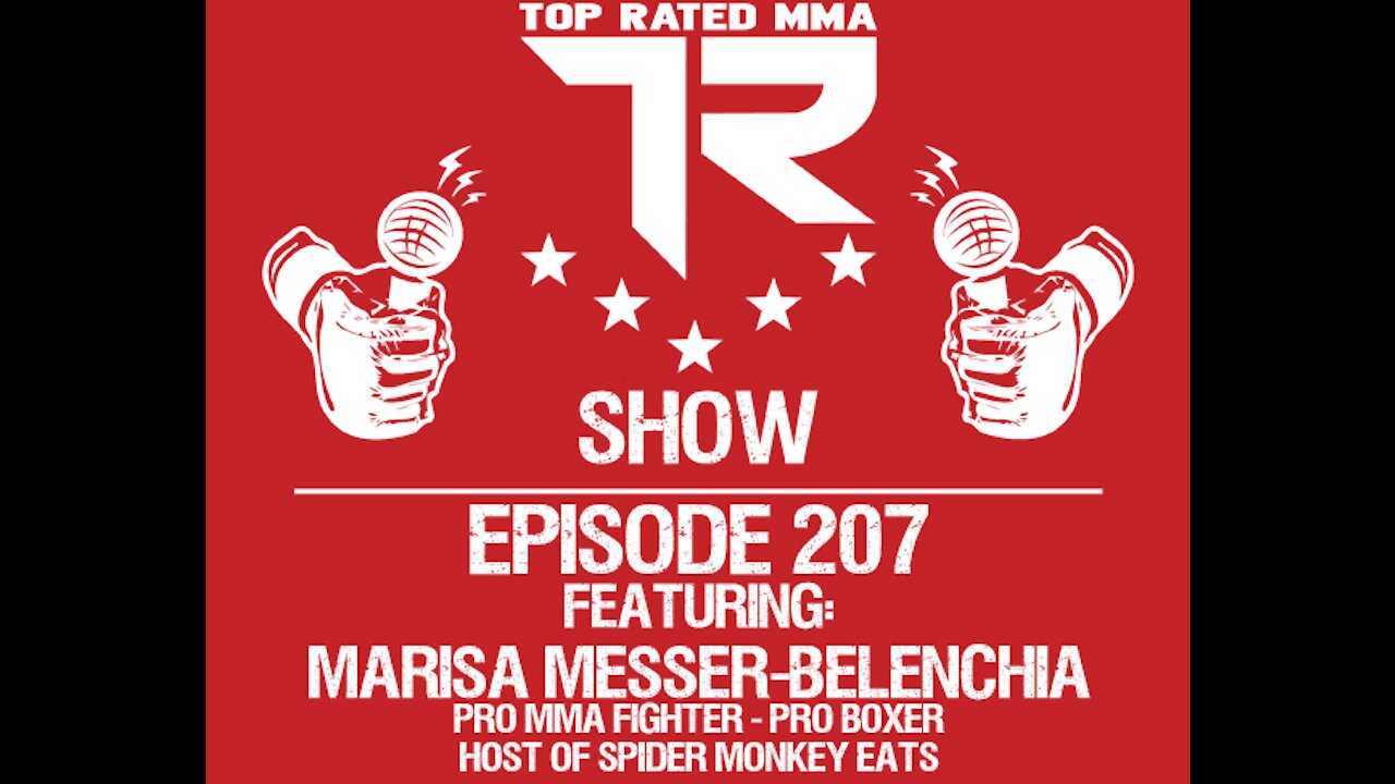 Ep. 207 - Marisa "Spider Monkey" Messer-Belenchia - Pro MMA Fighter - Pro Boxer - Spider Monkey Eats